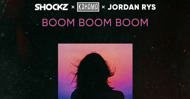 Shockz x Kahama x Jordan Rys - Boom Boom Boom