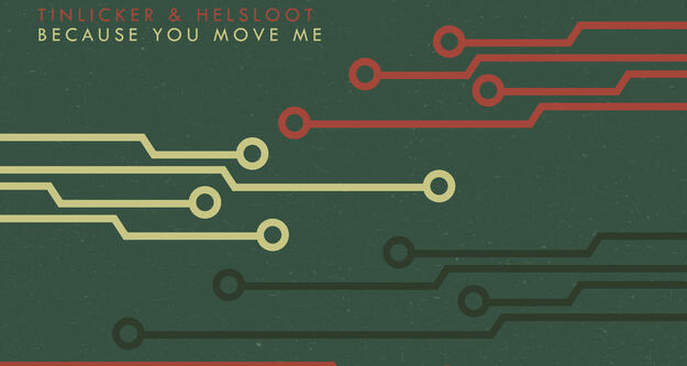 Tinlicker & Helsloot präsentieren "Because You Move Me"
