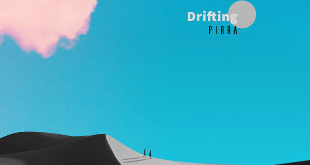 Pirra veröffentlichen "Drifting"