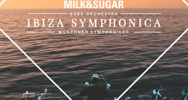 Ibiza Symphonica - Das große IAA Konzert mit Milk & Sugar und den Münchner Symphonikern präsentiert die größten Clubhits der Musikgeschichte 