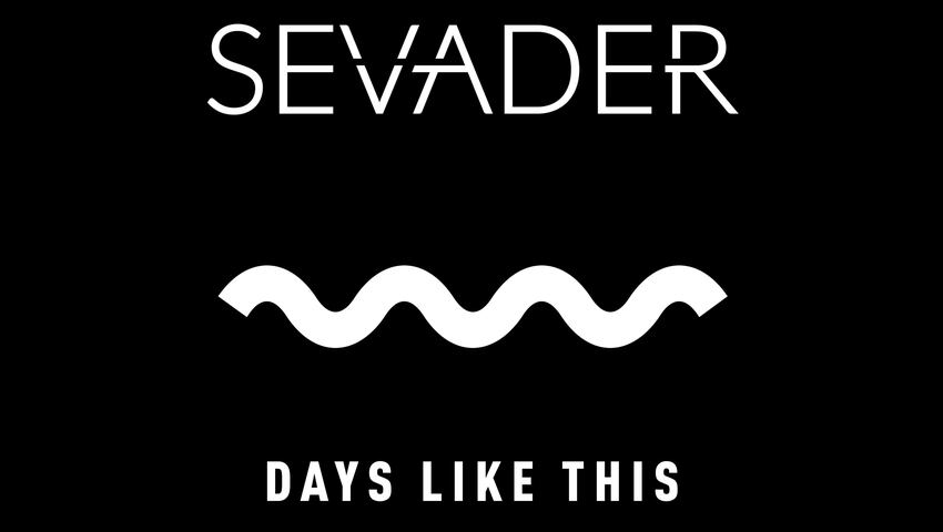 Sevader präsentieren ihre neue Single "Days Like This"