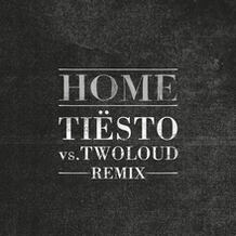 Home (Tiësto vs. Twoloud Remix)