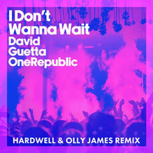 I Don't Wanna Wait (Hardwell & Olly James Remix)