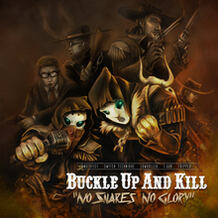 Buckle Up And Kill ("No Snares No Glory")