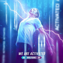 We Are Activated