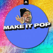 MAKE IT POP